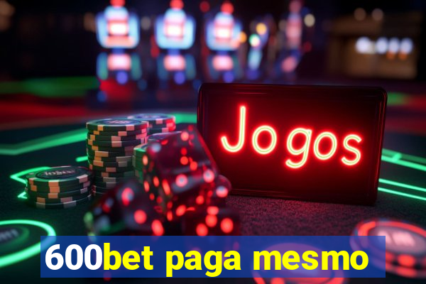 600bet paga mesmo